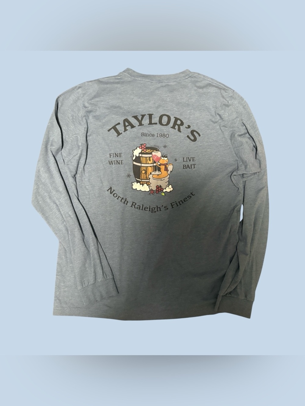 Fine wine live bait N Raleigh's finest Taylors graphic L t shirt Long Sleeve